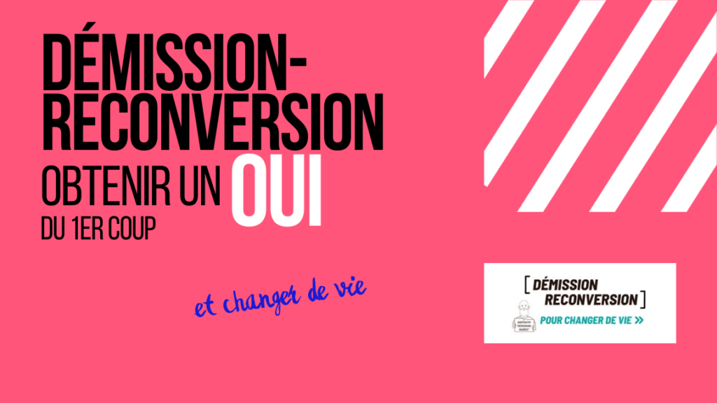 démission-reconversion : obtenir un grand oui