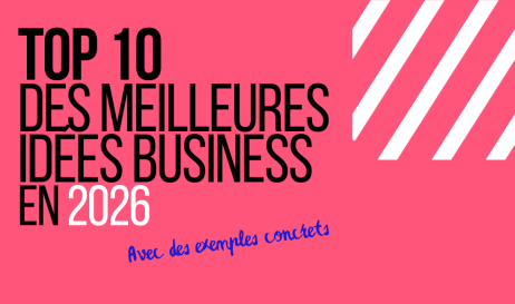top 10 des meilleures idées business pour 2026