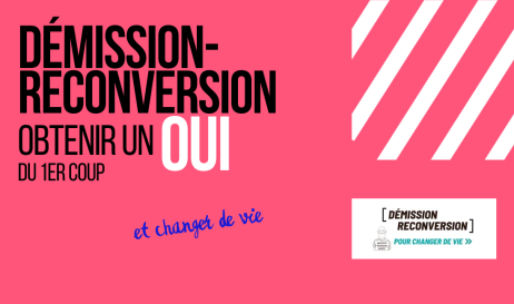 démission-reconversion : obtenir un grand oui